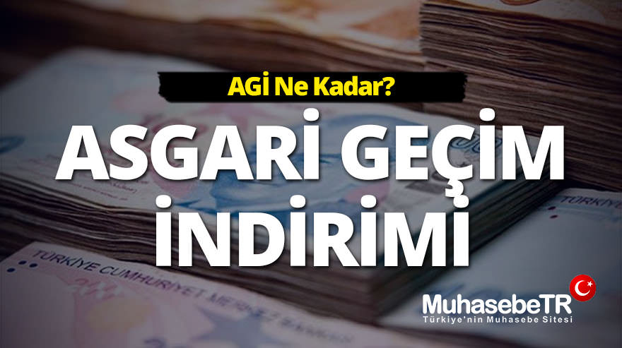 Asgari Geçim İndirimi (AGİ) 2023 - AGİ Ne Kadar?