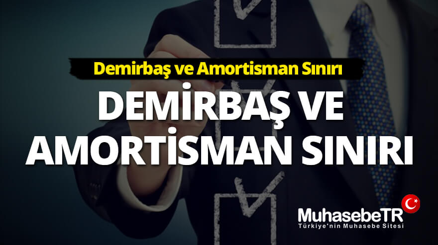 Demirbaş ve Amortisman Sınırı 2018 (2017, 2016, 2015, 2014...)