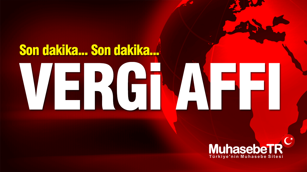 vergi affi 2022 2021 vergi borcu yapilandirma rehberi son dakika