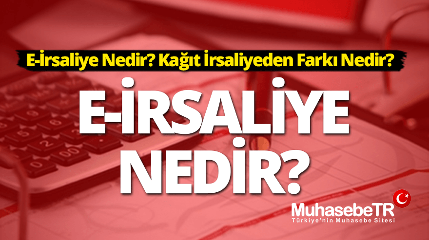 E-rsaliye Nedir? Soru-Cevaplarla E-rsaliye