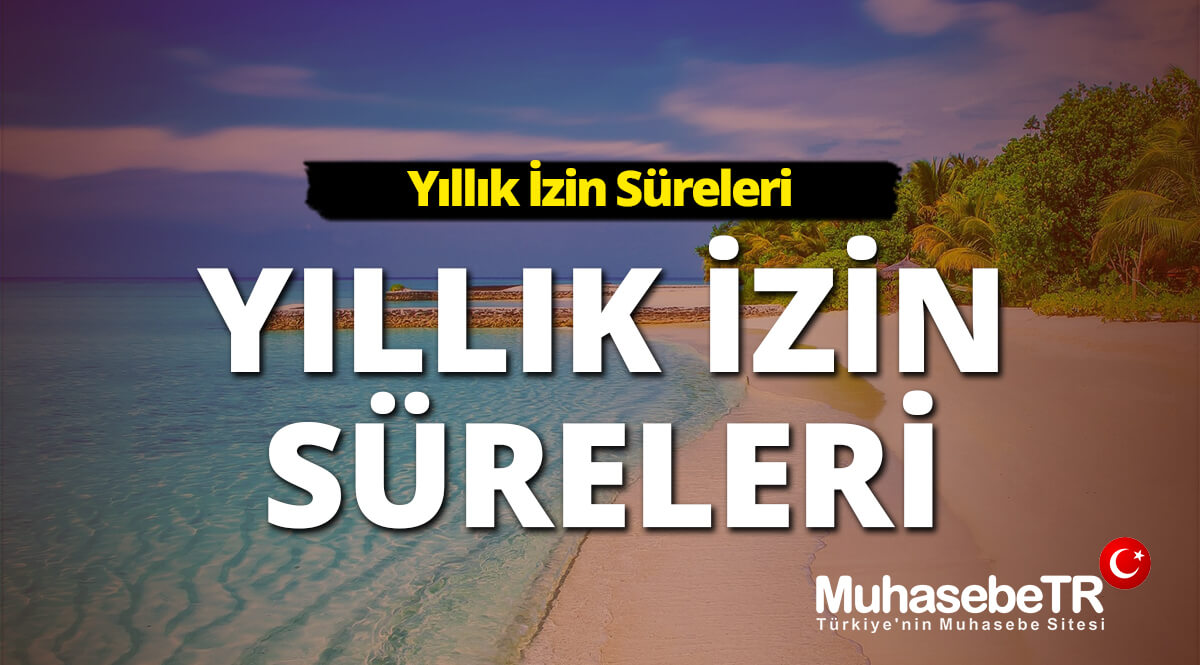 Yllk zin Sreleri ve Yllk zin Hakk [2025 DETAYLI REHBER]